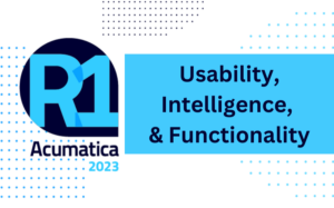 Acumatica 2023 R1: Usability, Intelligence, and Functionality